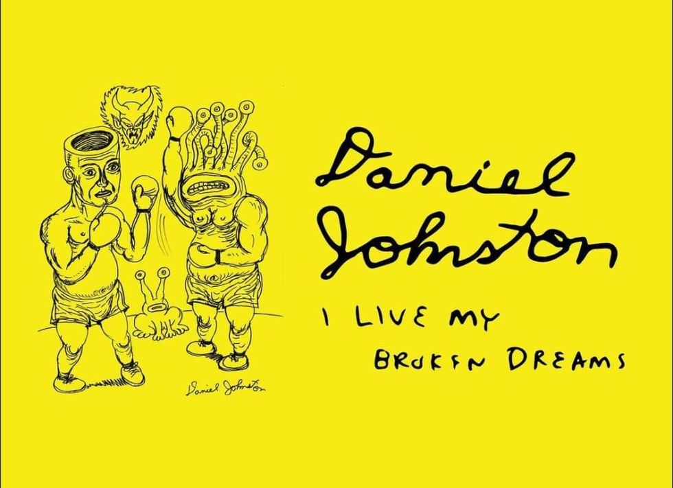 Daniel Johnston "I Live My Broken Dreams"
