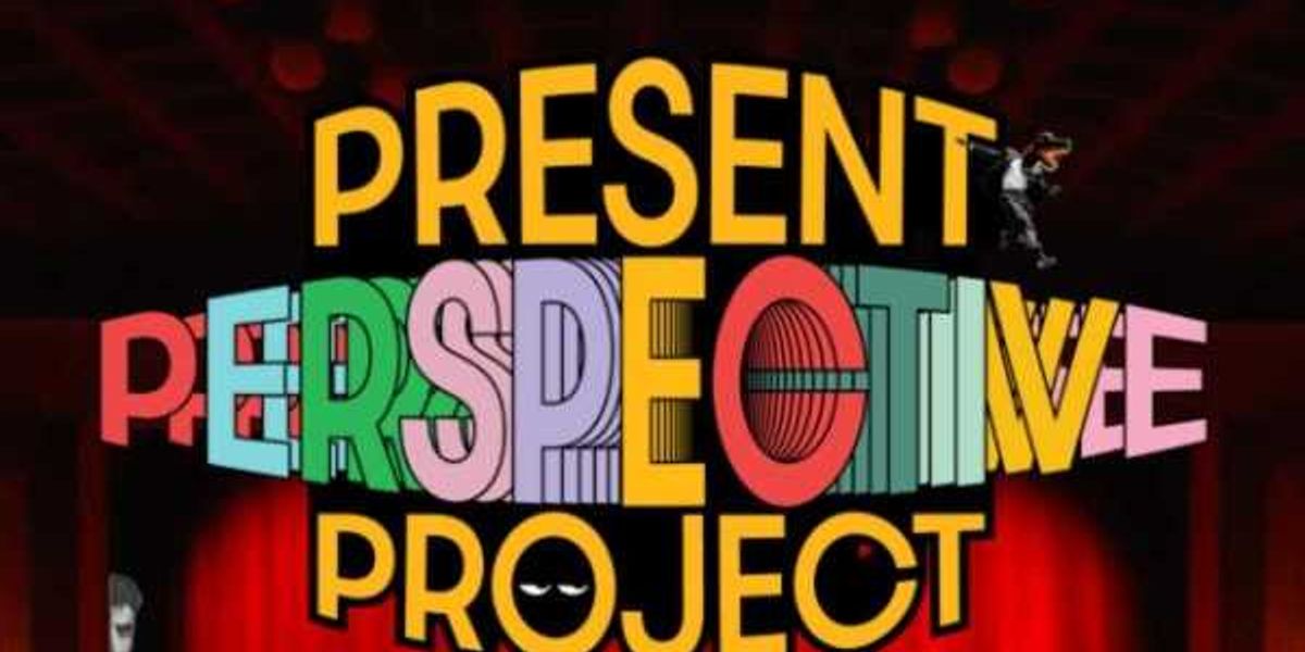 Early Era Collective presents Present Perspective Project